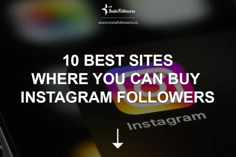 10 Best Sites Where You Can Buy Instagram Followers